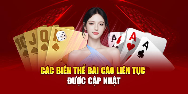 Các biến thể bài Cào liên tục được cập nhật