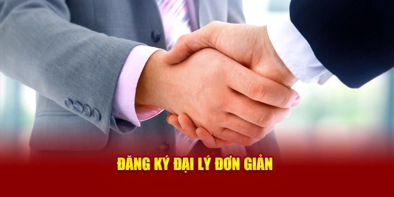 Đăng ký đại lý đơn giản