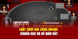 luat-choi-bai-lieng-online-chuan-xac-va-de-nam-bat