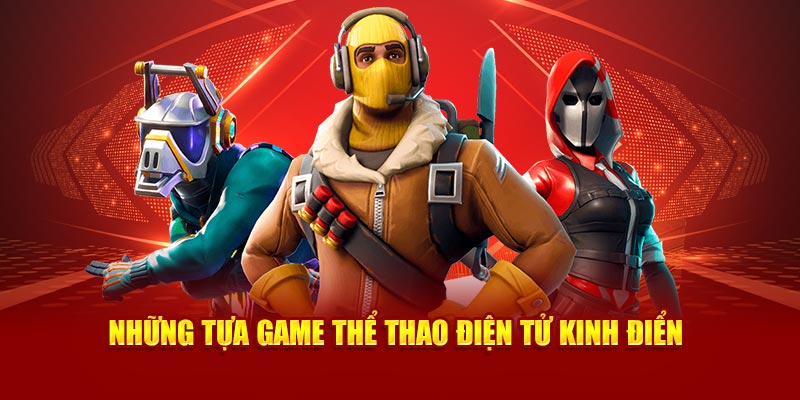 Những tựa game thể thao điện tử kinh điển