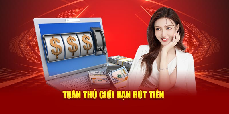 Tuân thủ giới hạn rút tiền