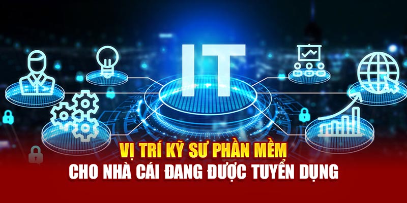 Vị trí kỹ sư phần mềm cho nhà cái đang được tuyển dụng